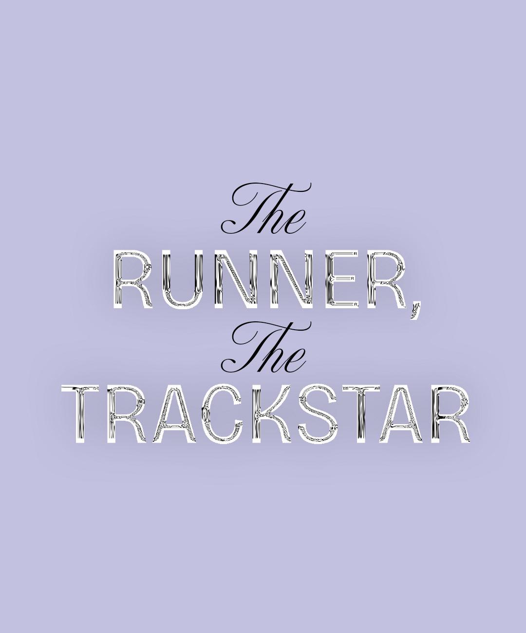 The Runner, the Trackstar TITLE